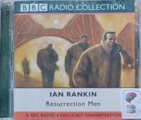 Resurrection Men written by Ian Rankin performed by Ron Donachie, Gayanne Potter, Sarah Collier and Crawford Logan on Audio CD (Abridged)